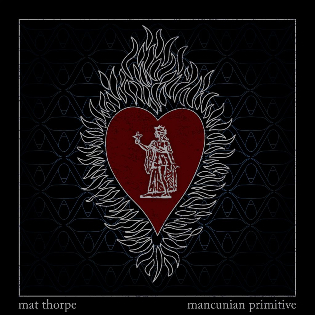 Mat Thorpe - Mancunian Primitive